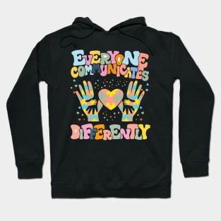 Everyone Communicates Differently Autism Awareness for Autism Teacher Autism Month Hoodie